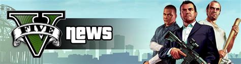 Grand Theft Auto V News & GTA Online Weekly Updates .